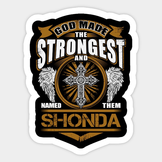 Shonda Name T Shirt - God Found Strongest And Named Them Shonda Gift Item Sticker by reelingduvet